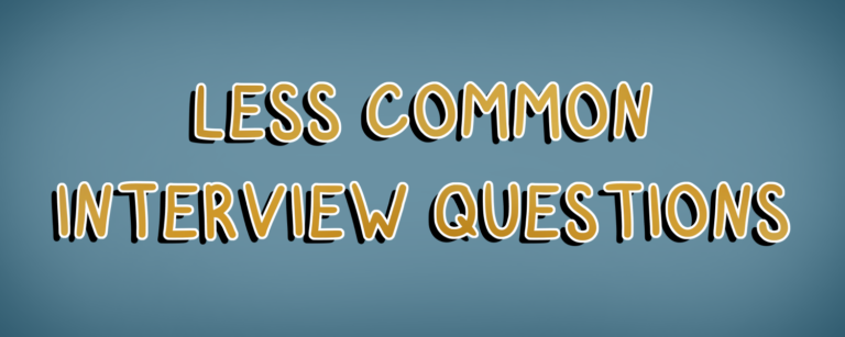 Less Common Interview Questions