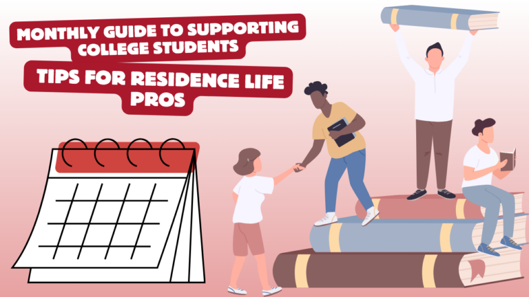 Monthly Guide to Supporting College Students: Tips for Residence Life Pros